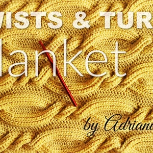 Crochet pattern- TWISTS and TURNS knit-look cabled blanket,baby,throw,lapghan,queen,cables,textured,ribbed,stitchery,scarf
