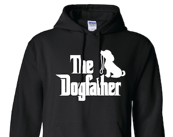 Dogfather hoodie/Dog lovers hoodie/ Funny dog hoodie/ Funny gift for dog lovers/ Father's Day Gift