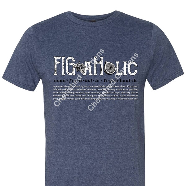 Figaholic Definition Unisex Soft Style Lightweight T-shirt/ Fig Lover T-shirt/ Fig Addicted/ Funny Gardener's T-shirt/Gift for Gardener/Figs