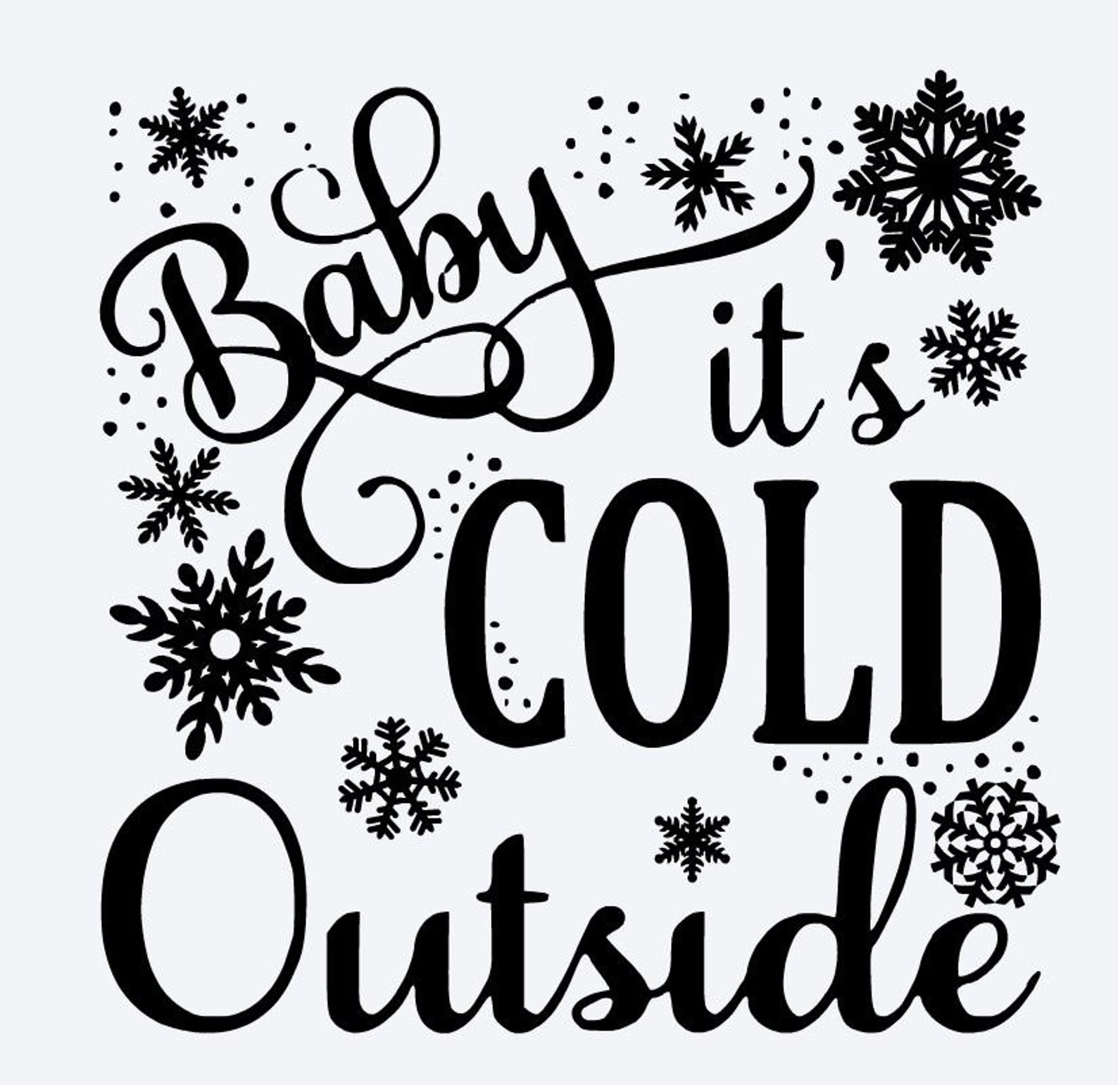 Baby Its Cold Outside SVG Cut file | Etsy