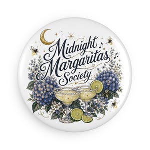 Midnight Margaritas Society Magnet | Practical Magic Inspired 2.25" Round Button Magnet | Kitchen Decor Gift