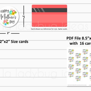 May include: A printable PDF file with 16 2x2 inch cards featuring a floral design and the text "Happy Mother's Day".