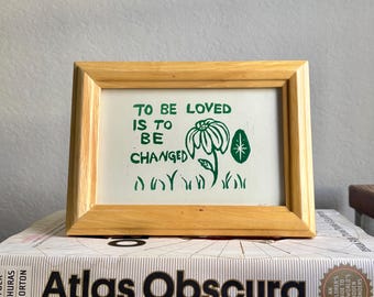 To Be Loved Quote, Linocut Art Block Print 4x6in Green or Black Ink
