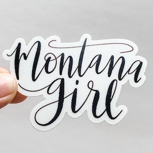 Montana Girl Hand Lettered Black Sticker Decal - vinyl, RV car laptop state, water bottle, map, watercolor painting state pride gift