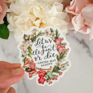 Let Us Be Elegant Or Die Little Women Literary Sticker