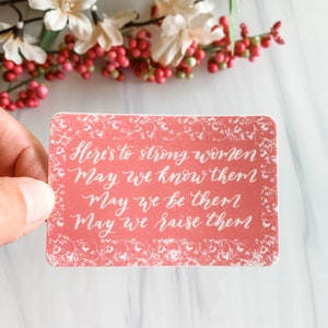 Here&#39;s To Strong Women Sticker Decal - hand lettered, vinyl RV car laptop water bottle gift