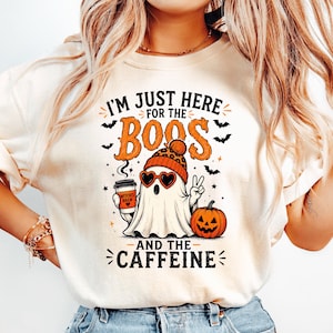 Funny Halloween Ghost Shirt | I'm Just Here for the Boos and the Caffeine Tee | Cute Spooky Coffee Lover Shirt | Fall Graphic Tee