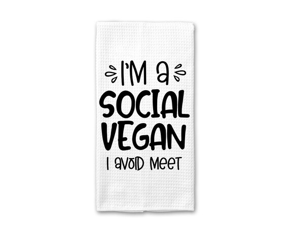 I'm A Social Vegan I Avoid Meet Kitchen Towel Funny - Etsy I'm A Social Vegan I Avoid Meet Kitchen Towel Funny - Etsy