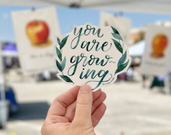 You are Growing - Inspirational Vinyl Sticker
