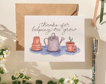 Garden Mother's Day Card, Plant Mom, Gardening Mom, Thanks for Helping me Grow, Card for Mom, Hand Lettered, Teacher Appreciation, Mentor