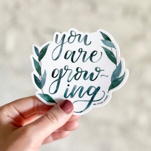 You are Growing Inspirational Vinyl Sticker image 4