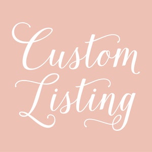 May include: White text on a light pink background reads "Custom Listing".