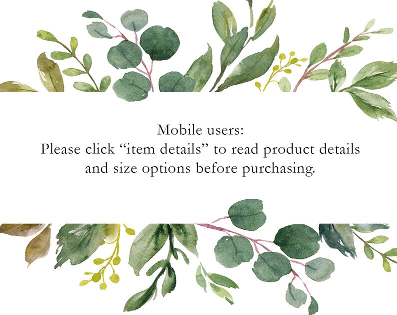 May include: A watercolor illustration of green leaves and branches with the text "Mobile users: Please click "item details" to read product details and size options before purchasing."