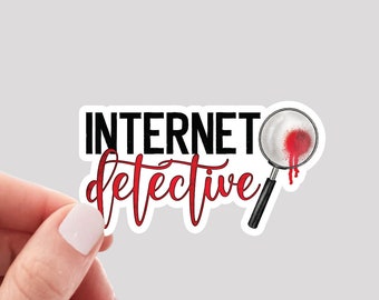 Internet Detective Sticker / True Crime Sticker / Crime Lover Sticker / True Crime Podcast Sticker / True Crime Water Bottle Sticker