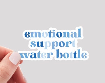 Emotional Support Water Bottle Sticker / Mental Health Sticker / Funny Water Bottle Sticker / Hydro Sticker / Drink Water Sticker