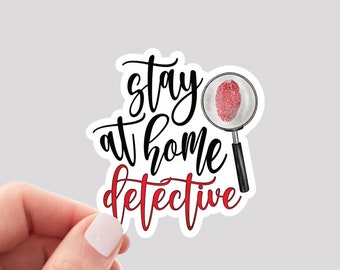 Stay at Home Detective Sticker / True Crime Sticker / Crime Lover Sticker / True Crime Podcast Sticker / True Crime Water Bottle Sticker
