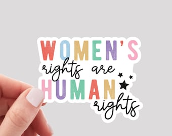 Women's Rights are Human Rights Sticker / Feminist Sticker / Pro Choice Vinyl Sticker / Feminism Sticker / Reproductive Rights Sticker