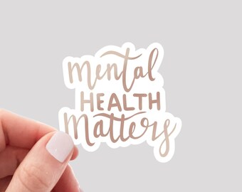 Mental Health Matters Sticker / Mental Health Sticker / Therapy Sticker / End the Stigma Sticker / Mental Health is Important Sticker