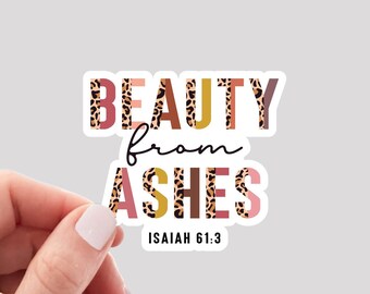 Beauty From Ashes Sticker / Isaiah 61:3 Sticker / Christian Faith Sticker / Bible Verse Sticker / Faith Sticker / Leopard Faith Sticker