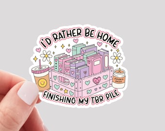 I'd Rather Be Home Finishing My TBR Pile Sticker, Funny Reading Sticker