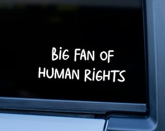 Big Fan of Human Rights Car Decal
