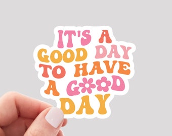 It's a Good Day to Have a Good Day Sticker - Etsy