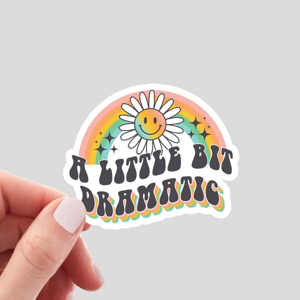 A Little Dramatic Sticker / Funny Sticker / Funny Water Bottle Sticker / Drama Queen Sticker