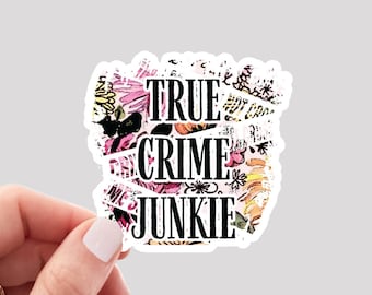 True Crime Junkie Sticker / True Crime Sticker / Crime Lover Sticker / True Crime Podcast Sticker / True Crime Water Bottle Sticker