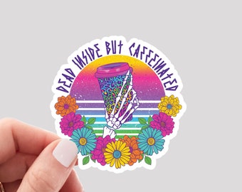 Dead Inside But Caffeinated Sticker / Funny Coffee Sticker / Coffee Skeleton Sticker / Cold Brew Sticker
