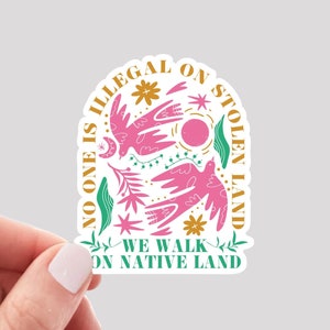 No One is Illegal on Stolen Land, We Walk on Native Land Sticker, No Human is Illegal, Stop Mass Deportation, Protect Immigrants
