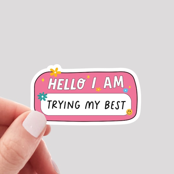 Hello I Am Trying My Best Sticker / Motivational Quote Sticker / Mental Health Sticker / Therapy Sticker / Doing My Best Sticker