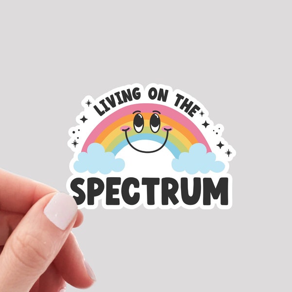 Living on the Spectrum Neurodivergent Sticker