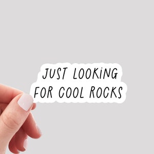 Just Looking for Cool Rocks Sticker / Rocks Sticker / Funny Rocks Sticker / I Love Rocks Sticker / Rock Hunter Sticker / Rock Lover Sticker