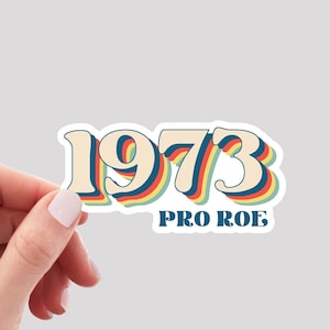 1973 Pro Roe Sticker / Pro Choice Sticker Decal / Reproductive Rights Sticker / Women&#39;s Rights Sticker / Roe v Wade Sticker