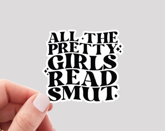 All the Pretty Girls Read Smut Romance Book Sticker