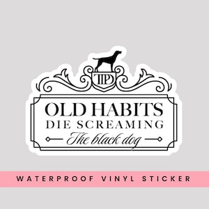Sticker Old Habits Die Hurlant, Le chien noir Sticker