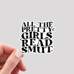 All the Pretty Girls Read Smut Romance Book Sticker