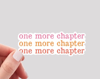 One More Chapter Sticker / Bookworm Sticker / Reader Sticker / Reading Sticker / Book Lover Sticker