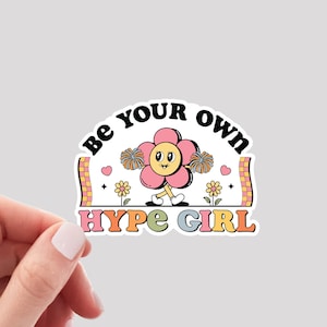 Be Your Own Hype Girl Mental Health Sticker