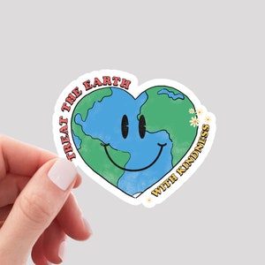 Treat the Earth with Kindness Sticker / Climate Change Sticker / Earth Sticker / Earth Day Sticker / Mother Earth Sticker