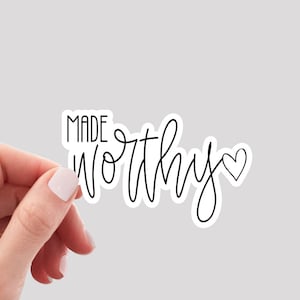 Made Worthy Sticker / Christian Vinyl Sticker / Faith Sticker / Faith Water Bottle Sticker / Christian Laptop Sticker