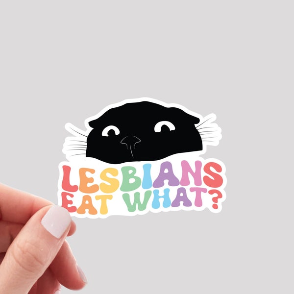 Lesbians Eat What Sticker / Lesbian Sticker / Funny Lesbian Sticker / LGBTQA Sticker / Pride Sticker / Funny LGBTQ Sticker