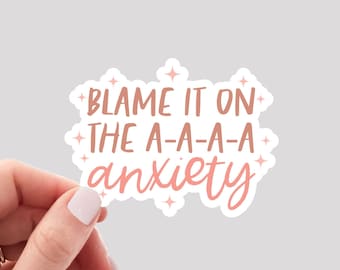 Blame it on the Anxiety Sticker / Anxiety Sticker / Funny Anxiety Sticker / Mental Health Sticker / Funny Mental Health