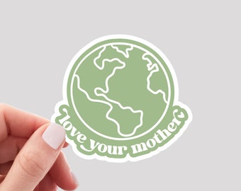 Love Your Mother Sticker / Climate Change Sticker / Earth Sticker / No Planet B Sticker / Earth Day Sticker / Mother Earth Sticker