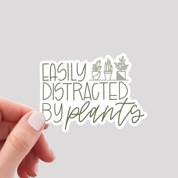 Easily Distracted by Plants Sticker / Plant Sticker / Plant Lover Sticker / Plant Addict / Plant Laptop Sticker / Plant Hydro Sticker