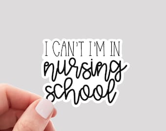 I Can't, I'm in Nursing School Sticker / Nursing Student Sticker / Funny Nursing Student Sticker