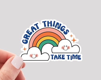 Great Things Take Time Sticker / Motivational Sticker / Positive Quote Sticker / Positivity Sticker / Water Bottle Sticker