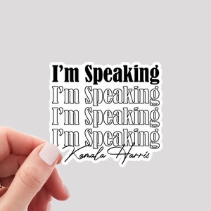 I&#39;m Speaking Sticker / Kamala Harris Sticker / Feminism Sticker / I&#39;m Speaking Debate Sticker / Kamala I&#39;m Speaking Vinyl Sticker