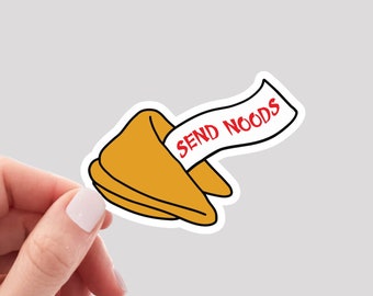 Send Noods Sticker / Fortune Cookie Sticker / Funny Water Bottle Sticker / Chinese Food Sticker