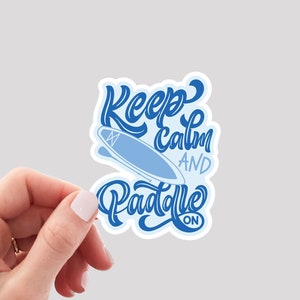 Keep Calm and Paddle On Sticker / Paddleboard Sticker / Paddleboard Water Bottle Sticker / Funny SUP Sticker / SUP Laptop Sticker